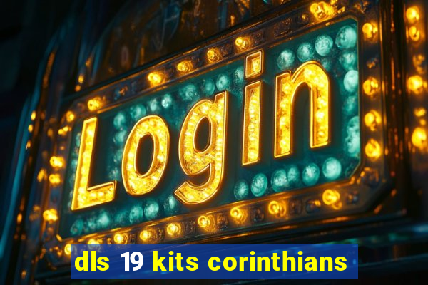 dls 19 kits corinthians